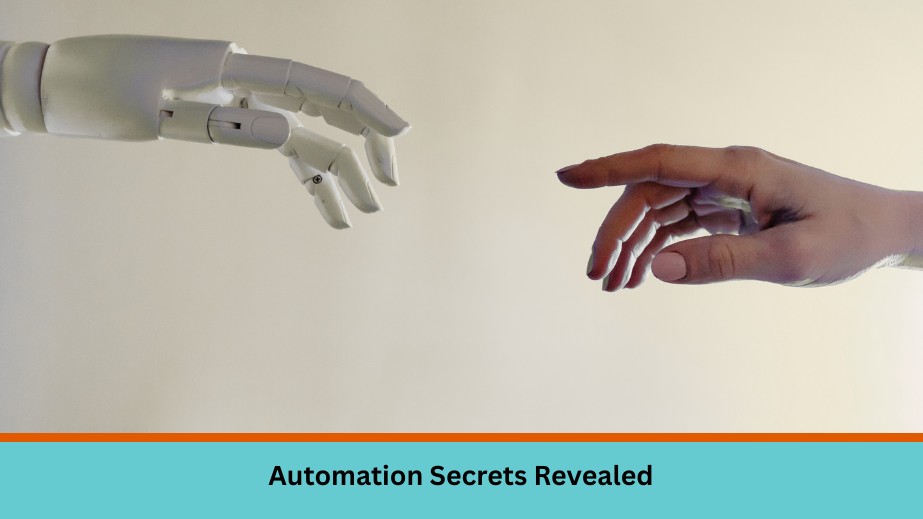 Automation Secrets Revealed
