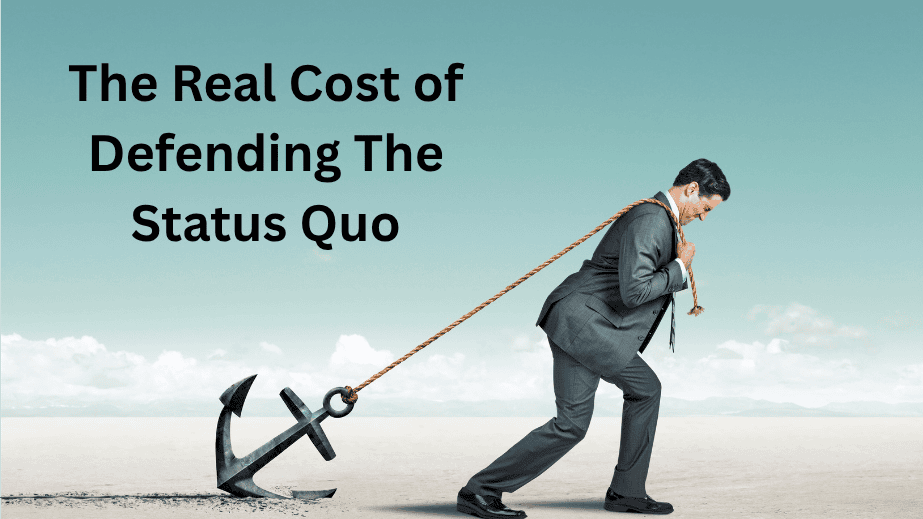 The Real Cost of Defending the Status Quo